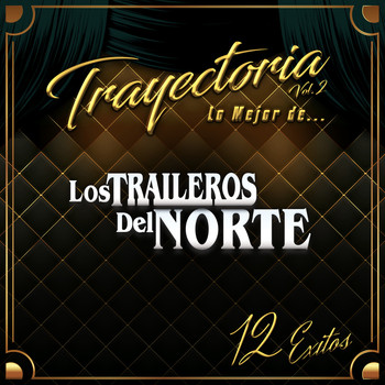 Los Traileros Del Norte - Trayectoria Lo Mejor de... Vol. 2