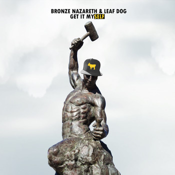 Bronze Nazareth and Leaf Dog - Get It Myself (Explicit)