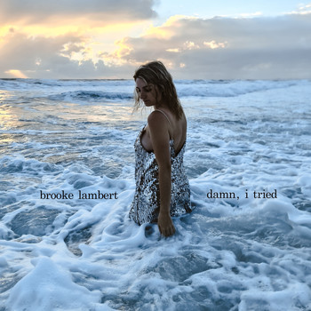 Brooke Lambert - Damn, I Tried