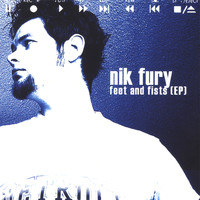 Nik Fury - Feet & Fists (EP)