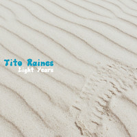 Tito Raines - Light Years