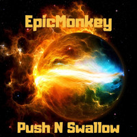 EpicMonkey - Push N Swallow