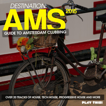 Various Artists - Destination Ams: Guide to Amsterdam Clubbing 2015 (Explicit)