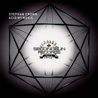 Stephan Crown - Acid My Music