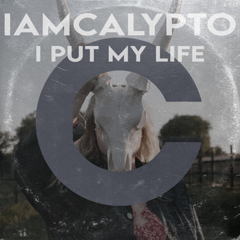iamcalypto - I Put My Life