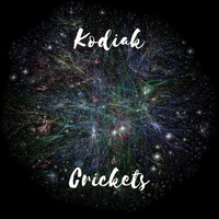 Kodiak - Crickets