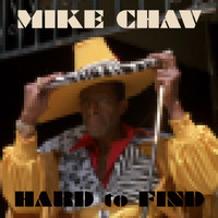 Mike Chav - Hard to Find