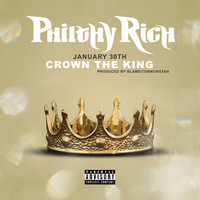 Philthy Rich - January 30th: Crown The King (Explicit)