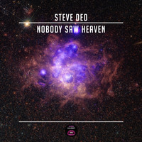Steve Ded - Nobody Saw Heaven