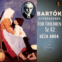 Géza Anda - Béla Bartók by Géza Anda: For Children Sz.42