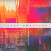 Dosem - Eternal Summer (Marsh Remix)