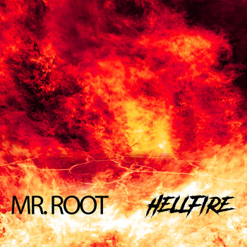 Mr. Root - Hellfire