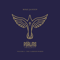 Mike Janzen - The Psalms Project Vol. 1: The Carried Words
