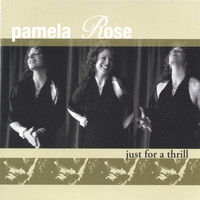 Pamela Rose - Just For A Thrill