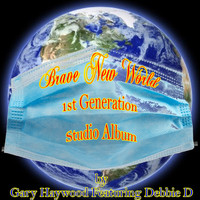 Gary Haywood - Brave New World (1st Generation Studio Album)