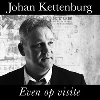 Johan Kettenburg - Even Op Visite