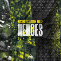 BakuBoy & Austin Blake - Heroes