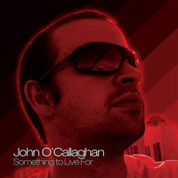 John O'Callaghan - Something to Live For