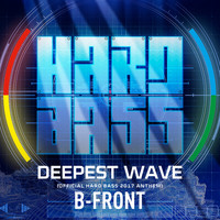 B-Front - Deepest Wave (Official Hard Bass 2017 Anthem)