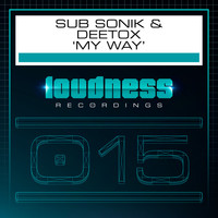Sub Sonik and Deetox - My Way