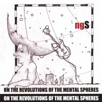 Ngs - On the revolutions of the mental spheres