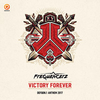 Frequencerz - Victory Forever (Defqon.1 Anthem 2017)