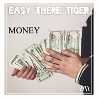Easy There Tiger - Money (Explicit)