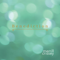 Merrill Crissey - Benediction