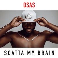 Osas - Scatta My Brain