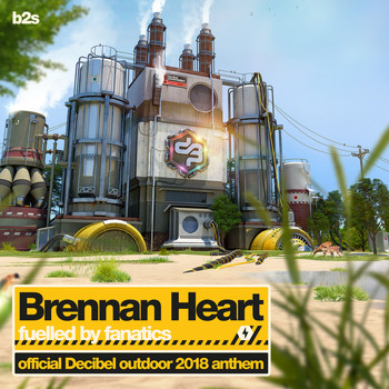 Brennan Heart - Fuelled By Fanatics (Official Decibel Anthem 2018)