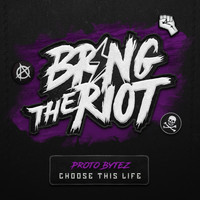 Proto Bytez - Choose This Life