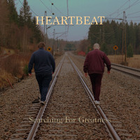 Heartbeat - Searching for Greatness