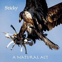 Sticky - A Natural Act (Explicit)