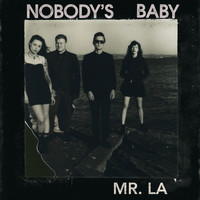 Nobody's Baby - Mr. LA (Explicit)