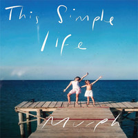 Murph - This Simple Life