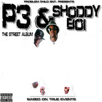 Shoddy Boi & P3 - The Street Album (Based on True Events) (Explicit)