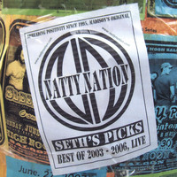 NATTY NATION - Seth's Picks - Best Of 2003-2006 Live