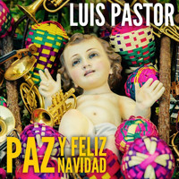 Luis Pastor - Paz y Feliz Navidad