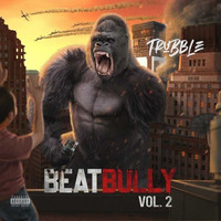Trubble - Beat Bully, Vol. 2 (Explicit)