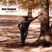 Nate Smoove - Just Chill'n