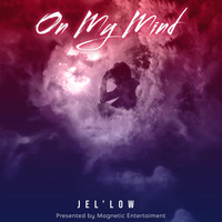 Jel'low - On My Mind (Explicit)