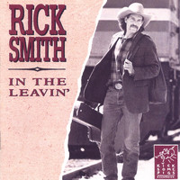 Rick Smith - In the Leavin'