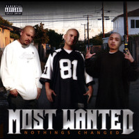 Most Wanted - Nothings Changed (Explicit)