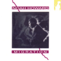 Noah Howard - Migration