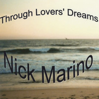 Nick Marino - Through Lovers' Dreams