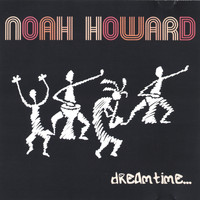 Noah Howard - Dreamtime