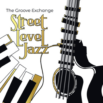 The Groove Exchange - Street Level Jazz