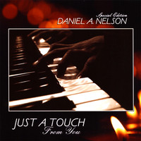Daniel A Nelson - Just A Touch