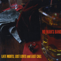 No Man's Band - Late Nights, Lost Loves and Last Call