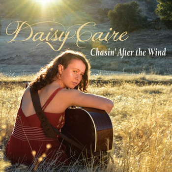 Daisy Caire - Chasin' After the Wind